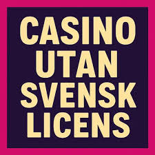 Casino Utan Svensk Licens Allt du behöver veta 1994251724